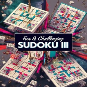 Fun & Challenging Sudoku III
